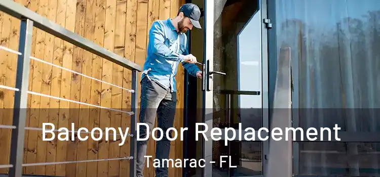  Balcony Door Replacement Tamarac - FL