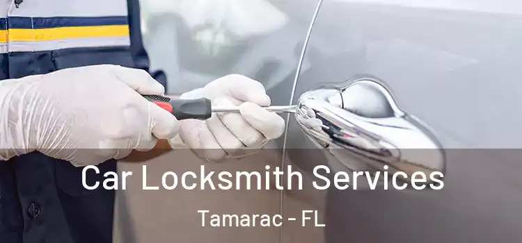 Car Locksmith Services Tamarac - FL