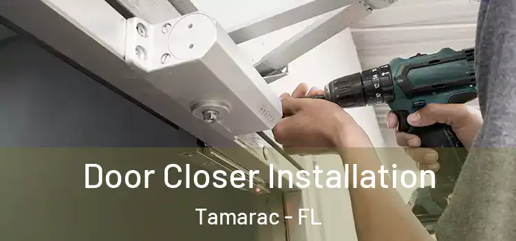 Door Closer Installation Tamarac - FL