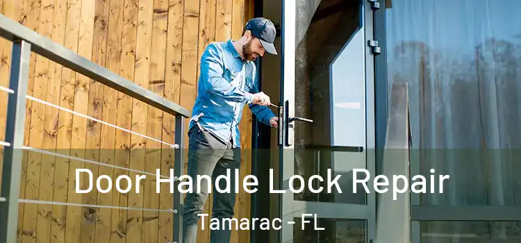 Door Handle Lock Repair Tamarac - FL