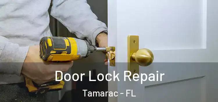 Door Lock Repair Tamarac - FL