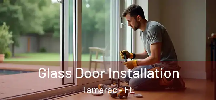 Glass Door Installation Tamarac - FL
