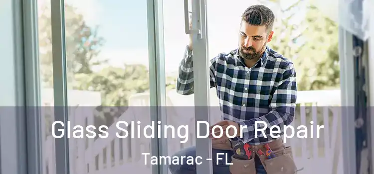 Glass Sliding Door Repair Tamarac - FL