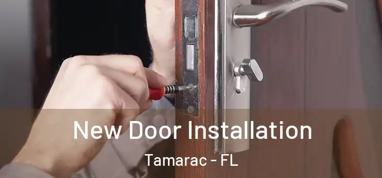 New Door Installation Tamarac - FL